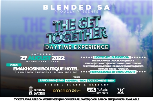 'THE GET TOGETHER' DAY-TIME EXPERIENCE